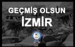 GEÇMİŞ OLSUN İZMİR